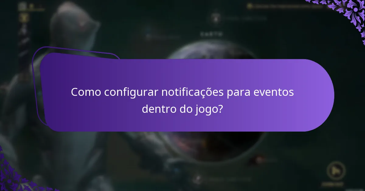 Como configurar notificações para eventos dentro do jogo?