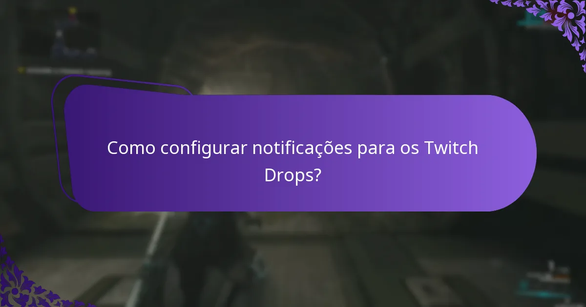 Como configurar notificações para os Twitch Drops?