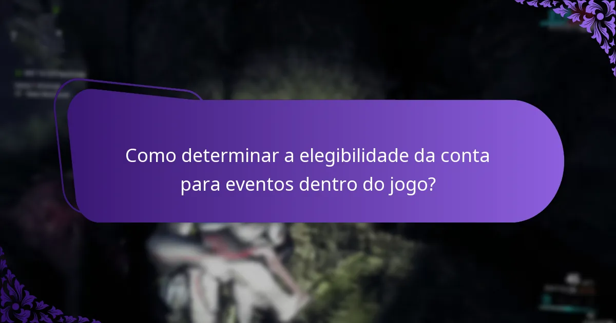 Como determinar a elegibilidade da conta para eventos dentro do jogo?