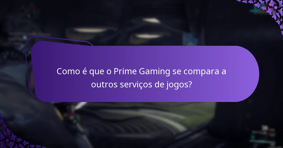Como é que o Prime Gaming se compara a outros serviços de jogos?