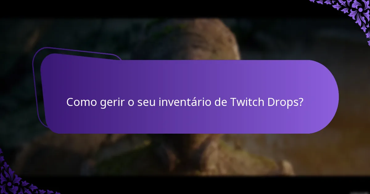 Como gerir o seu inventário de Twitch Drops?