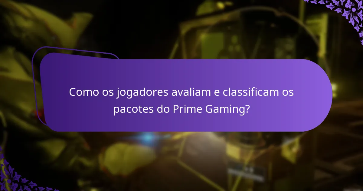 Como os jogadores avaliam e classificam os pacotes do Prime Gaming?