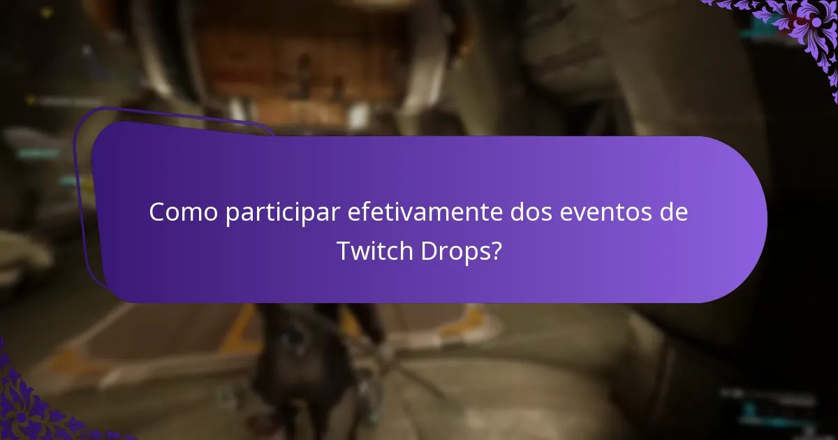 Como participar efetivamente dos eventos de Twitch Drops?