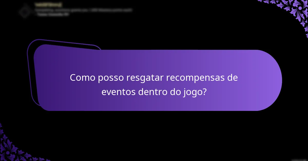 Como posso resgatar recompensas de eventos dentro do jogo?
