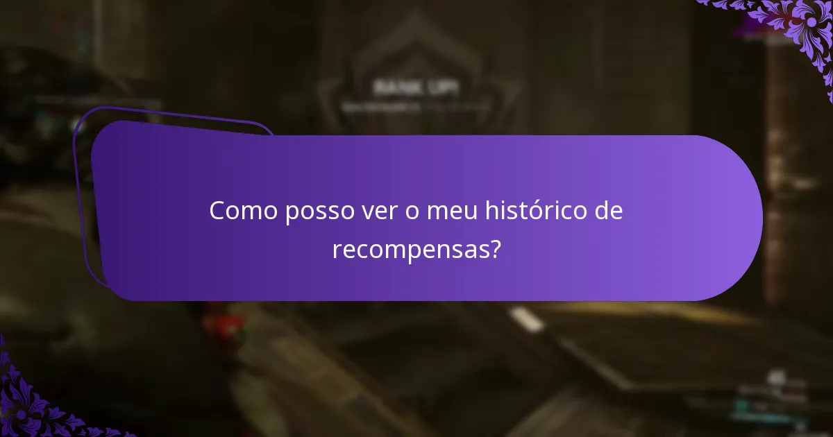 Como posso ver o meu histórico de recompensas?