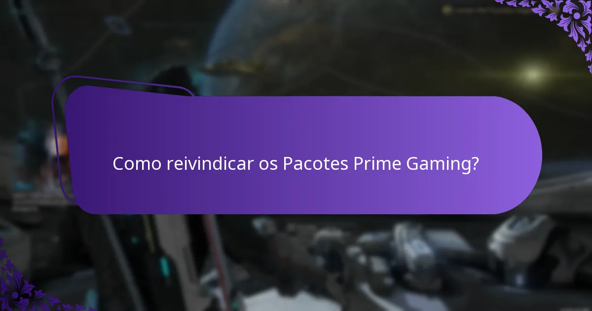 Como reivindicar os Pacotes Prime Gaming?