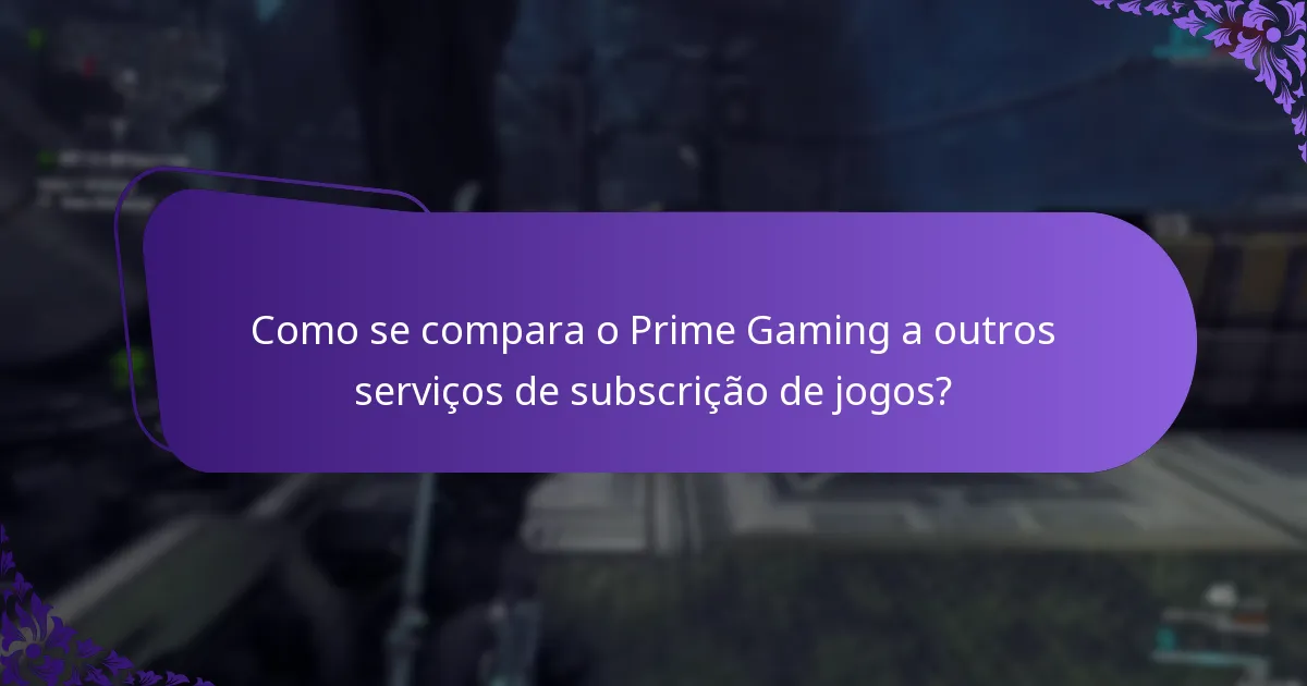 Como se compara o Prime Gaming a outros serviços de subscrição de jogos?