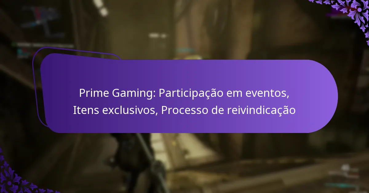 Prime Gaming: Participação em eventos, Itens exclusivos, Processo de reivindicação
