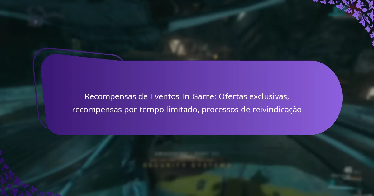 Recompensas de Eventos In-Game: Ofertas exclusivas, recompensas por tempo limitado, processos de reivindicação