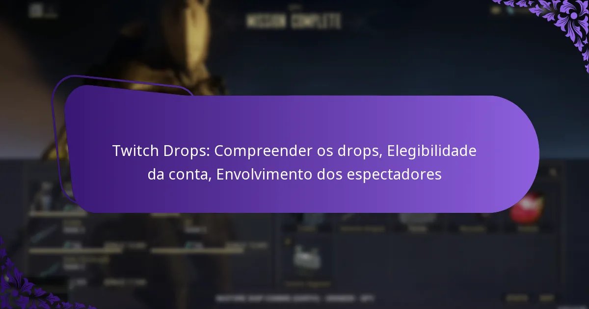 Twitch Drops: Compreender os drops, Elegibilidade da conta, Envolvimento dos espectadores