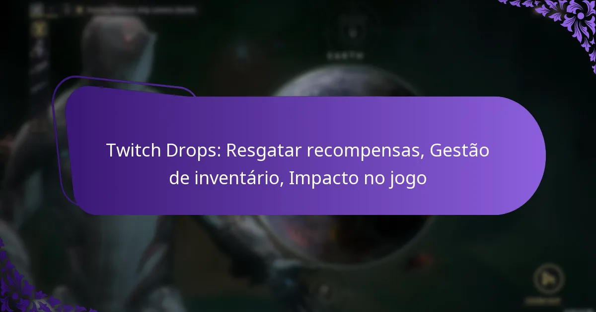 Twitch Drops: Resgatar recompensas, Gestão de inventário, Impacto no jogo