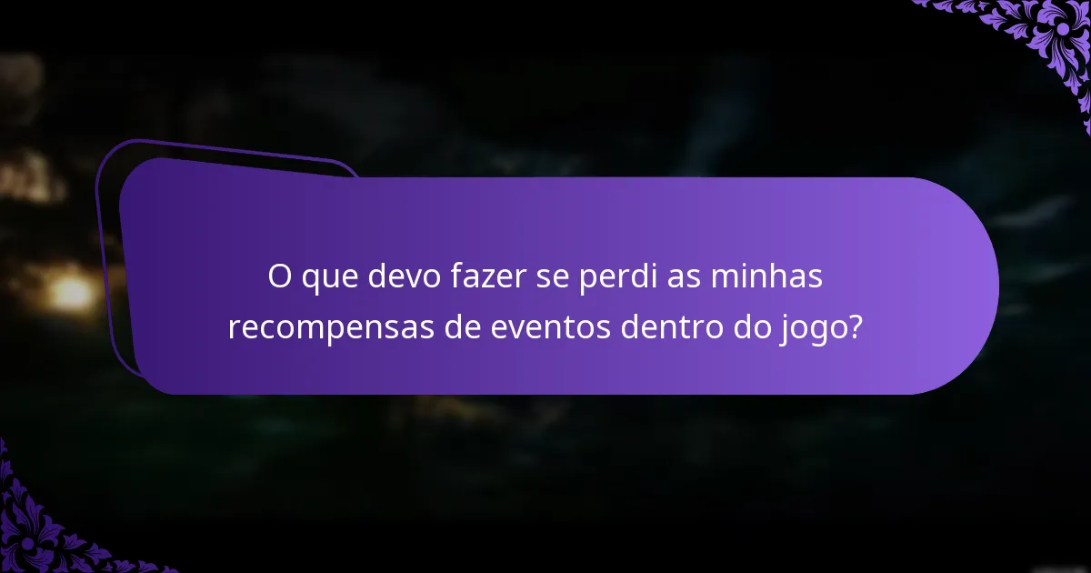 O que devo fazer se perdi as minhas recompensas de eventos dentro do jogo?