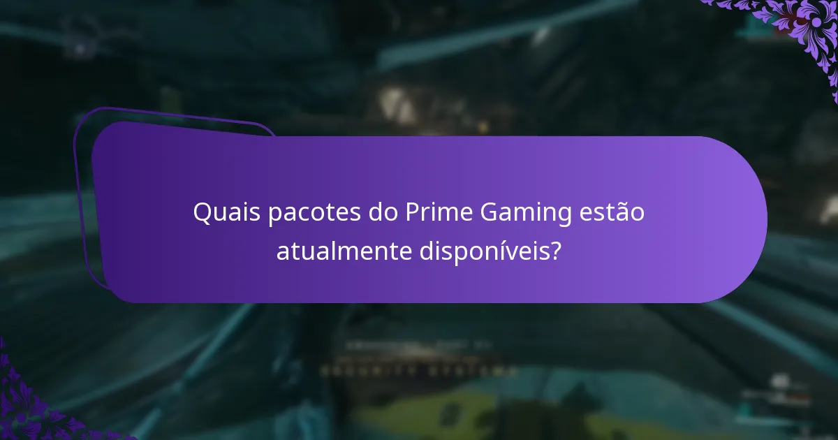 Quais pacotes do Prime Gaming estão atualmente disponíveis?