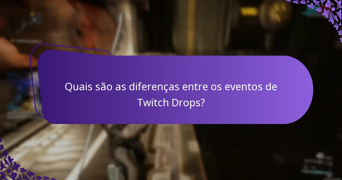 Quais são as diferenças entre os eventos de Twitch Drops?
