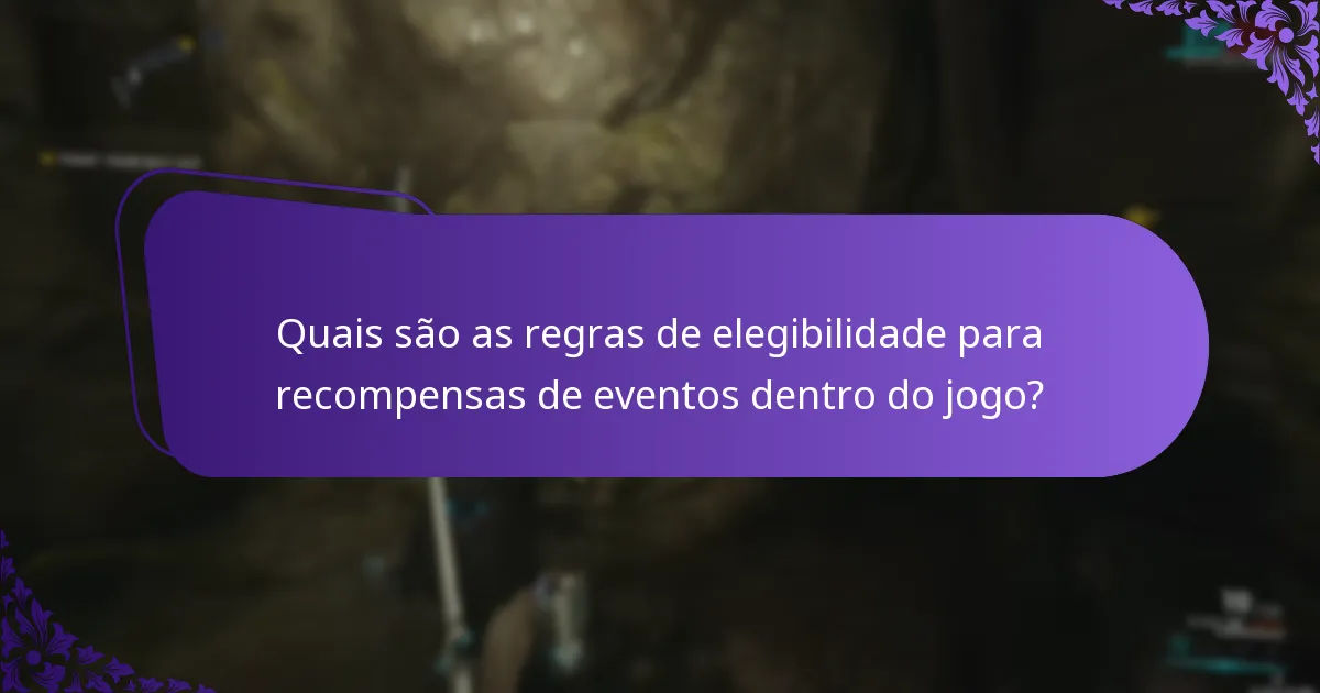 Quais são as regras de elegibilidade para recompensas de eventos dentro do jogo?