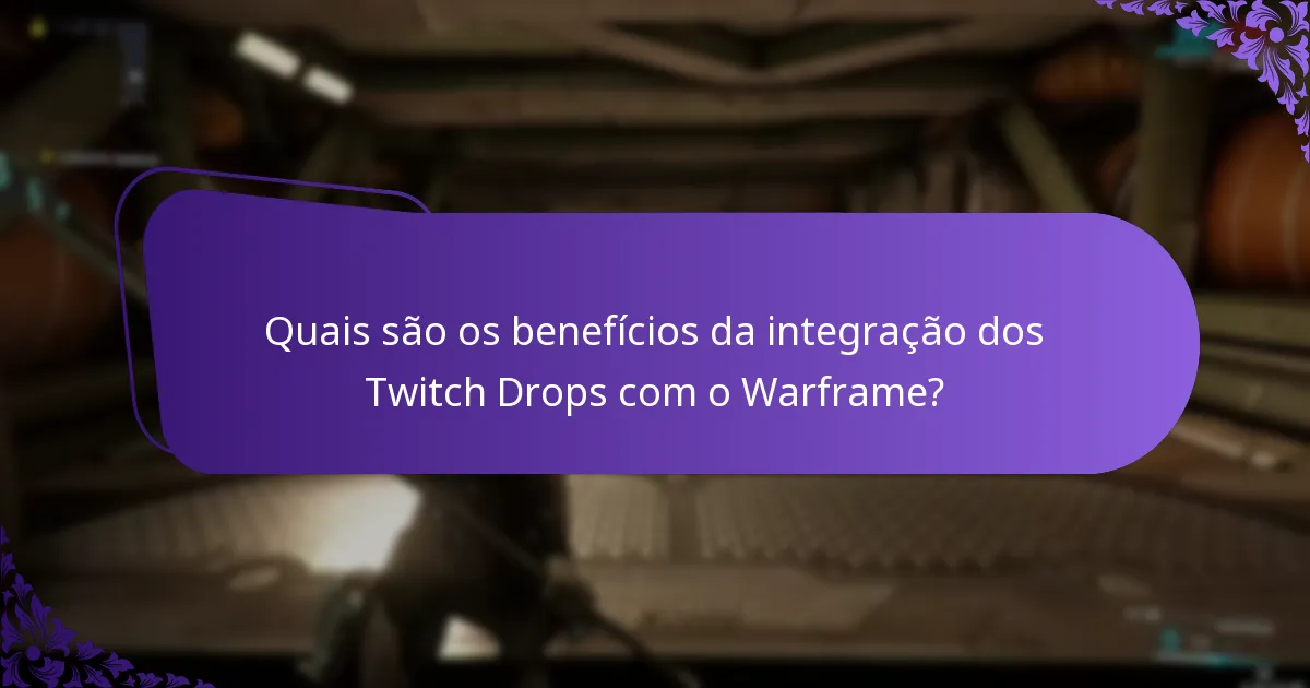 Quais são os benefícios da integração dos Twitch Drops com o Warframe?