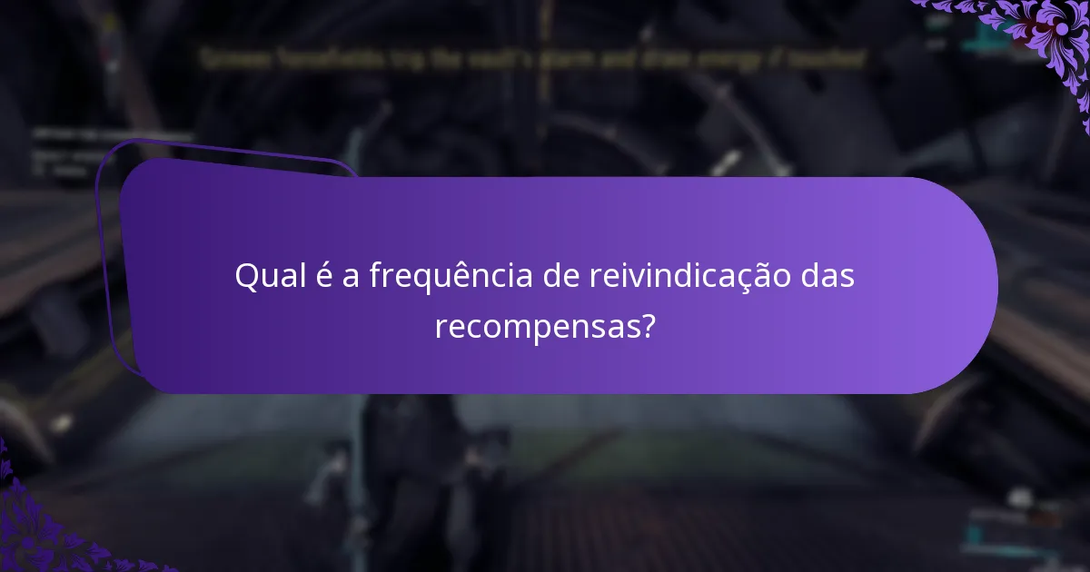 Qual é a frequência de reivindicação das recompensas?