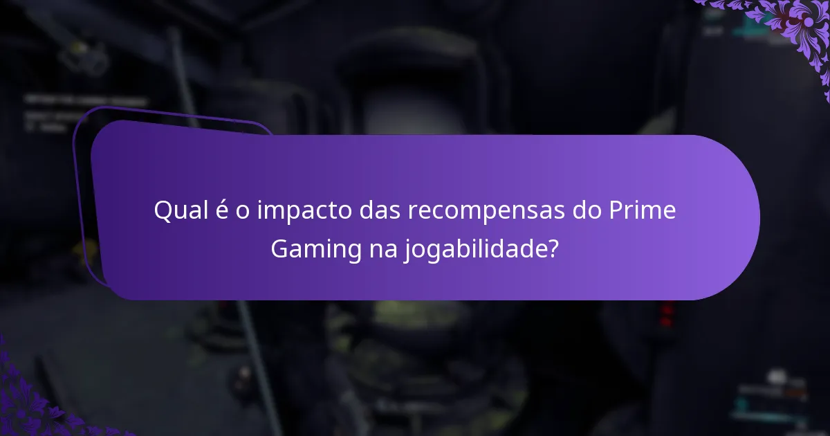Qual é o impacto das recompensas do Prime Gaming na jogabilidade?