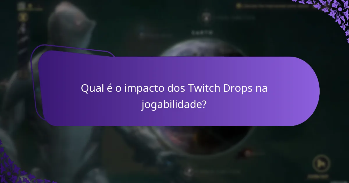 Qual é o impacto dos Twitch Drops na jogabilidade?