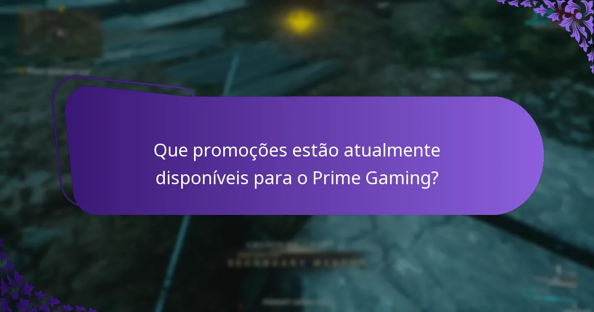 Que promoções estão atualmente disponíveis para o Prime Gaming?