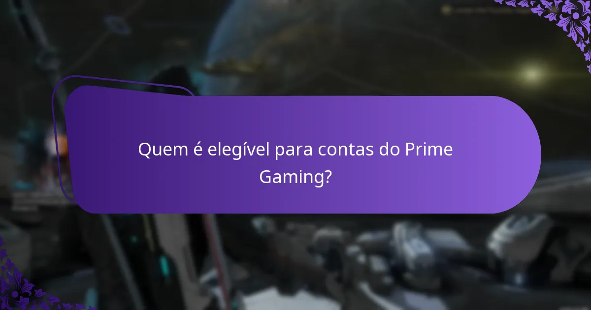 Quem é elegível para contas do Prime Gaming?